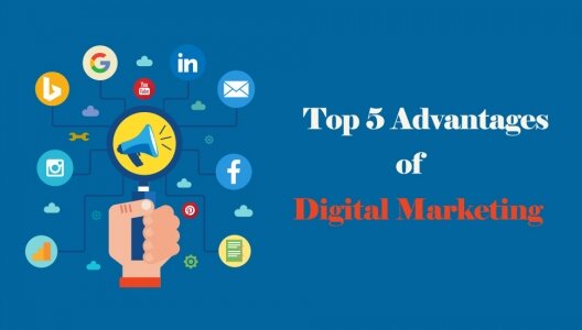 Top 5 Advantages of Digital Marketing